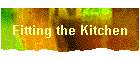Fitting the Kitchen