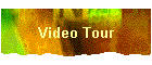 Video Tour
